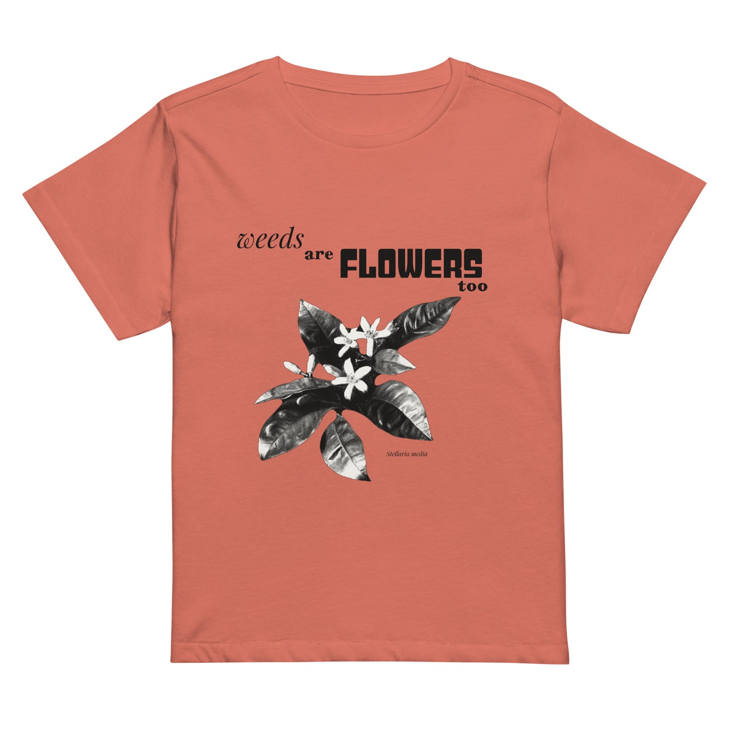 Weeds are flowers Women’s high-waisted t-shirt